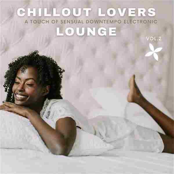 【休闲沙发】VA-2022-ChilloutLoversLoungeVol.2(FLAC)